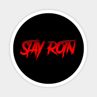 stay rotn Magnet